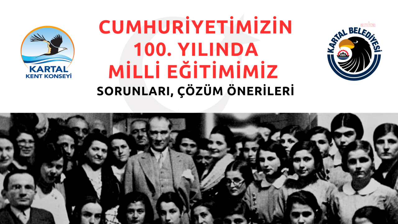 KARTAL’DA, ‘CUMHURİYETİMİZİN 100. YILINDA MİLLİ EĞİTİMİMİZ, SORUNLARI, ÇÖZÜM ÖNERİLERİ’ ÇALIŞTAYI YAPILACAK