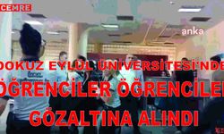 Dokuz Eylül Üniversitesi'nde Öğrenciler Gözaltına Alındı