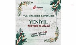 Edirne'de Yeni Yıl Alışveriş Festivali Başlıyor