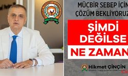 Çinçin: Mücbir Sebep İçin Çözüm Bekliyoruz