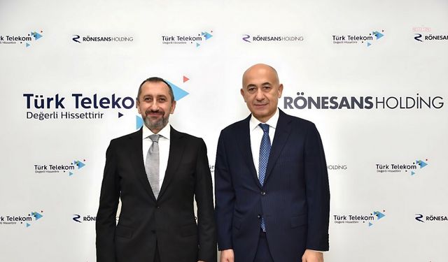 Türk Telekom ve Rönesans Holding güçlerini dijitalleşme alanında buluşturdu