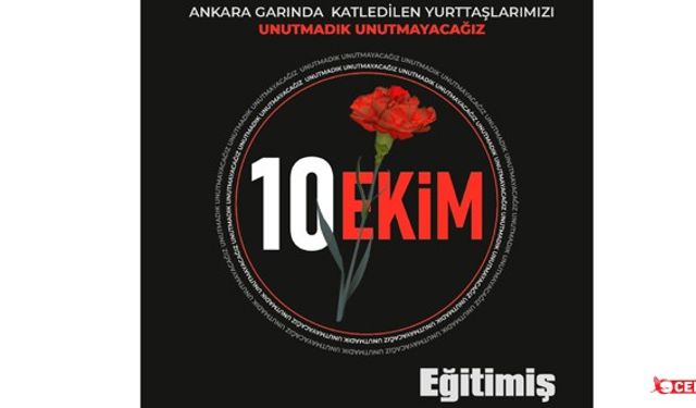 Eğitim İş: 10 Ekim; Unutmadık, Unutturmayacağız!