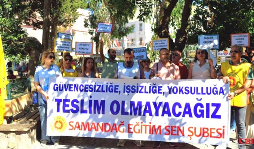 Samandağ'da Eğitim Sen'den Yoksulluk Ve Güvencesizlik Tepkisi:“TOPLU SÖZLEŞME HAKKIMIZ, GREV SİLAHIMIZ!”